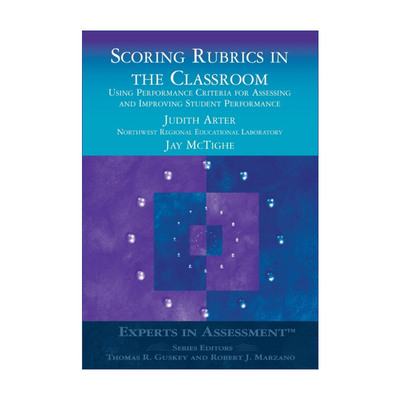 课堂评分规程 英文原版 Scoring Rubrics in the Classroom 使用绩效标准评估及提升学生表现 Corwin学生评估方法系列 英文版 进口