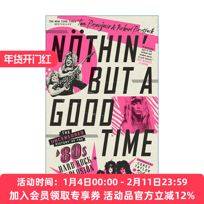 就是一段美好时光 英文原版 N?thin' But a Good Time: The Uncensored History of the '80s Hard Rock Explosion 无删减版的80年