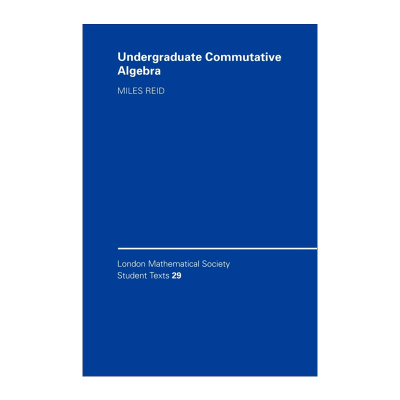 英文原版 Undergraduate Commutative Algebra 本科交换代数入门  伦敦数学会学生文本系列 英文版 进口英语原版书籍