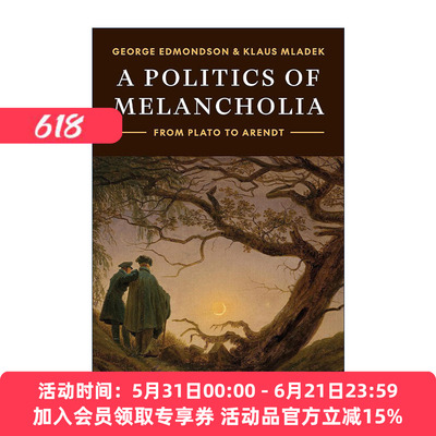 英文原版 A Politics of Melancholia 忧郁政治 从柏拉图到阿伦特 George Edmondson 英文版 进口英语原版书籍