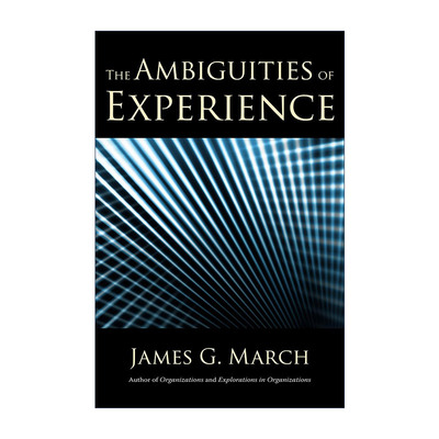 英文原版 The Ambiguities of Experience 经验的疆界 詹姆斯 G. 马奇 英文版 进口英语原版书籍