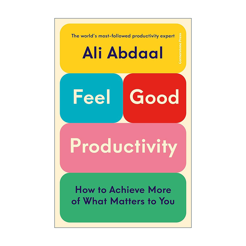 剑桥学霸Ali Abdaal感觉良好的生产力英文原版 Feel Good Productivity自我提升书籍时间管理指南摆脱拖延症提高效率