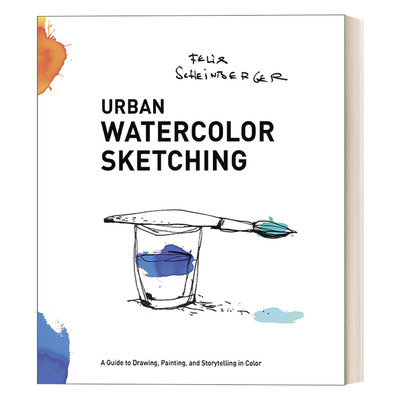 英文原版 Urban Watercolor Sketching 城市水彩写生素描 通过色彩绘画与讲故事的技巧指南 Felix Scheinberger 英文版 进口书籍