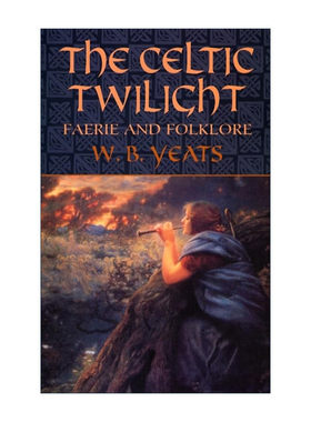 英文原版 The Celtic Twilight 凯尔特的薄暮 爱尔兰神话传说集 叶芝 W. B. Yeats英文版 进口英语原版书籍