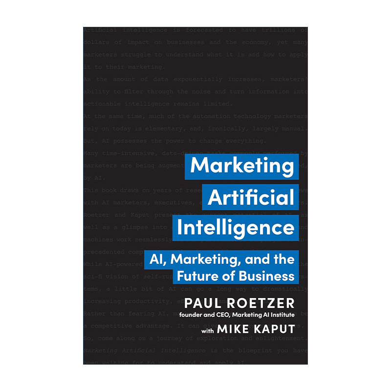 英文原版 Marketing Artificial Intelligence 营销人工智能 AI 市场营销和商业的未来 Paul Roetzer 精装 英文版进口英语原版书籍
