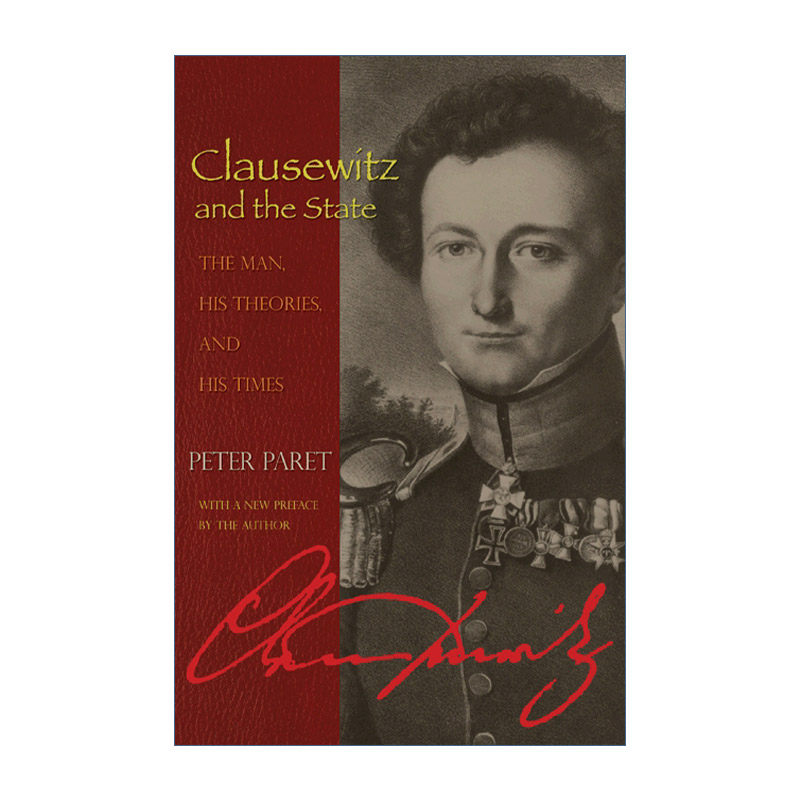 克劳塞维茨与国家  英文原版 Clausewitz and the State 他与他的理论与时代 欧洲历史 Peter Paret 英文版 进口英语原版书籍