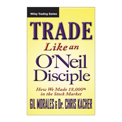 英文原版 Trade Like an O'Neil Disciple 像欧奈尔信徒一样交易 我们如何在股市赚得18000%的利润 精装 英文版 进口英语原版书籍