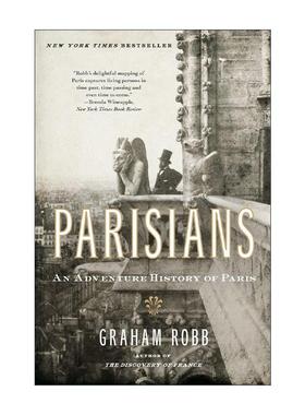 英文原版 Parisians 巴黎 光影流动的盛宴 探寻巴黎历史的神奇之旅 格雷厄姆·罗布 英文版 进口英语原版书籍