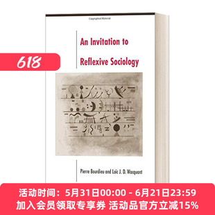 英文原版 An Invitation to Reflexive Sociology 实践与反思 反思社会学导引 法国当代著名社会学家Pierre Bourdieu皮埃尔 布迪厄