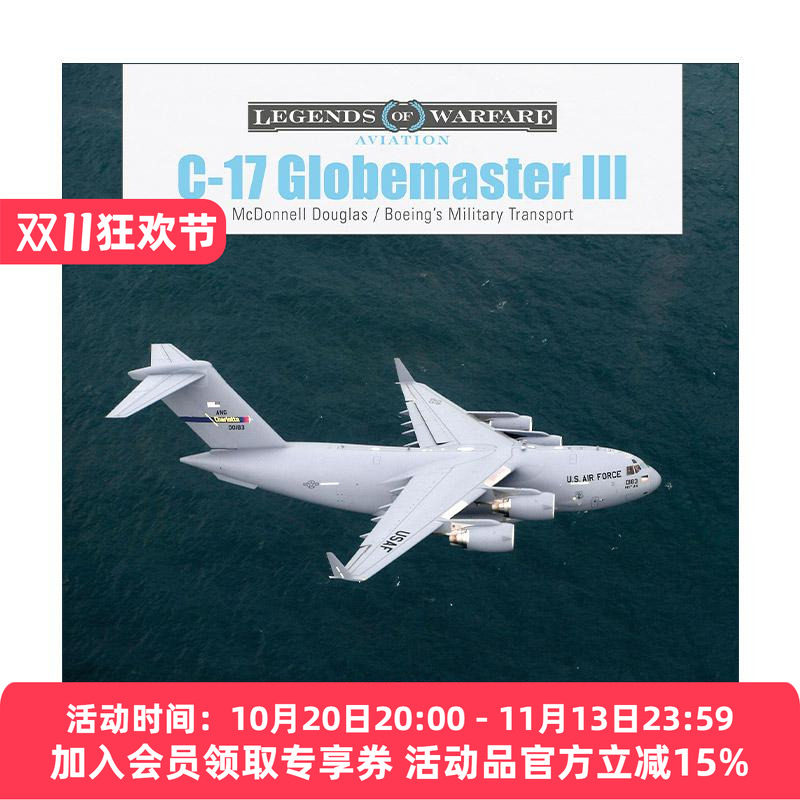 英文原版 C-17 Globemaster III C-17运输机环球霸王III 麦克唐纳·道格拉斯与波音公司的军用运输机 英文版 进口英语原版书籍