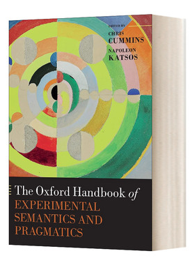 现货 牛津实验语义学与语用学手册 英文原版 The Oxford Handbook of Experimental Semantics and Pragmatics 英文版 进口英语书