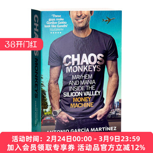 英文原版 Chaos Monkeys Inside the Silicon Valley Money Machine 混乱的猴子 硅谷的肮脏财富与随机失败 英文版 进口英语原版书
