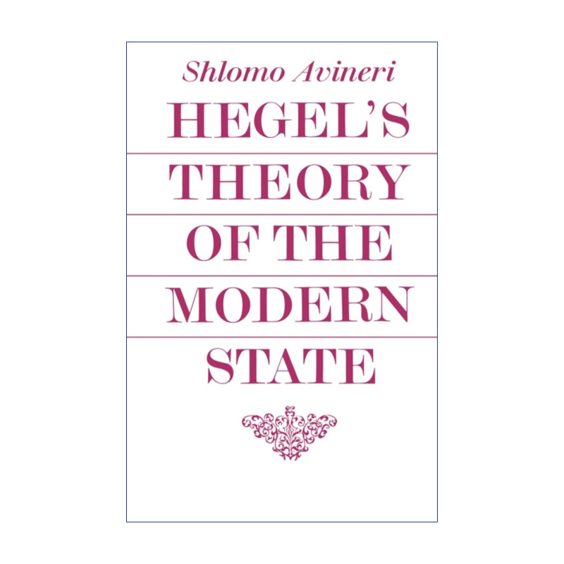 黑格尔的现代国家理论 英文原版 Hegel's Theory of the Modern State 阿维纳瑞 剑桥政治史及理论研究系列 英文版 进口英语书籍