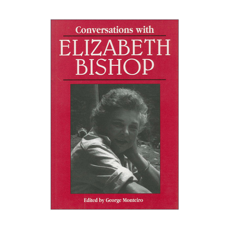 英文原版 Conversations with Elizabeth Bishop 对话伊丽莎白·毕晓普 普利策奖作家访谈录 英文版 进口英语原版书籍