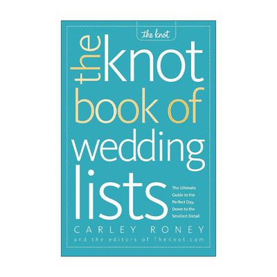 英文原版 The Knot Book of Wedding Lists 婚礼清单 完美一天的终极指南 策划 安排 Carley Roney 英文版 进口英语原版书籍