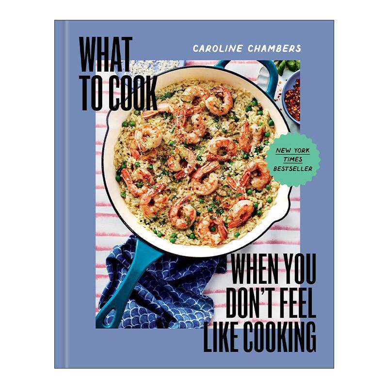 英文原版 What to Cook When You Don't Feel Like Cooking 当你不想做饭的时候该做什么 高效食谱 精装 英文版 进口英语原版书籍