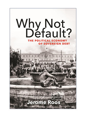 英文原版 Why Not Default? 主权债务简史 金融的结构性权力和国际危机管理 Jerome Roos 英文版 进口英语原版书籍