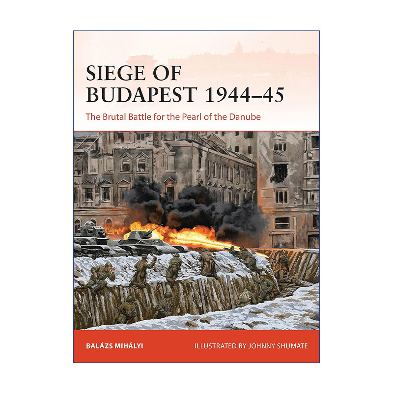 二战1944-1945布达佩斯战役 英文原版 Siege of Budapest 1944–45 战争历史系列 英文版 进口英语原版书籍