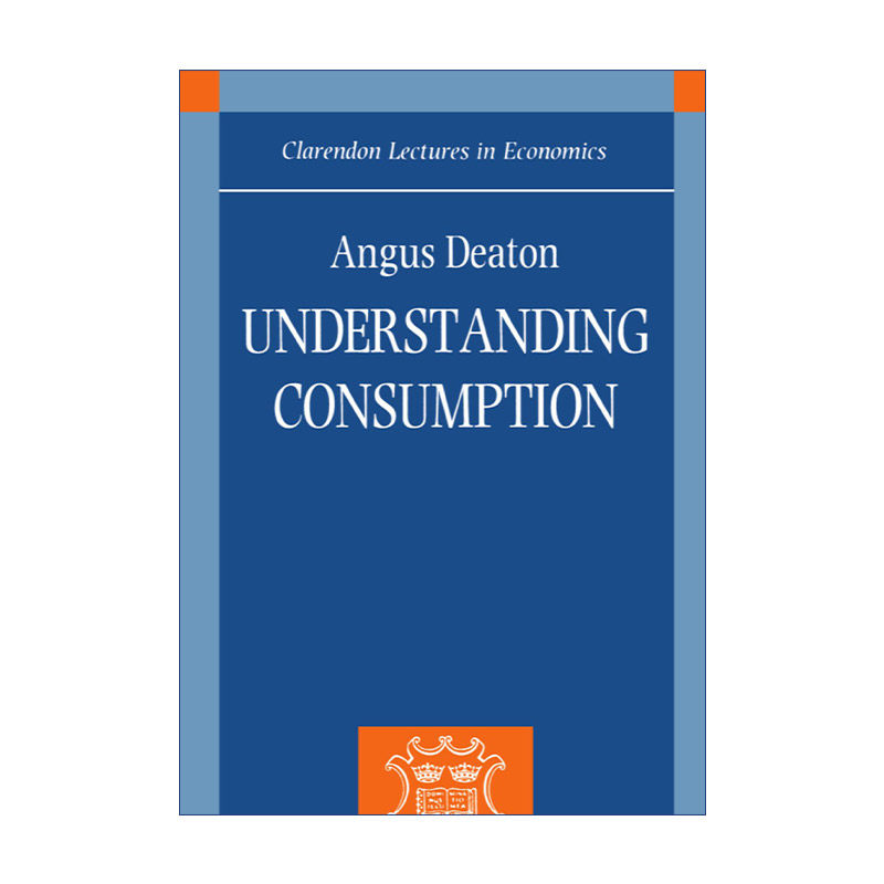 理解消费 英文原版 Understanding Consumption 克拉伦登经济学讲座系列 英文版 进口英语原版书籍