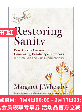 英文原版 Restoring Sanity 恢复理智 唤醒我们自己和组织的慷慨 创造力和善良的实践 领导力与新科学作者Margaret J. Wheatley