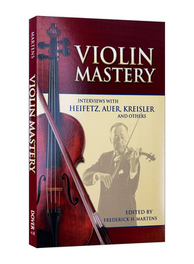 英文原版 Violin Mastery 小提琴精通练习指南 亚莎·海菲兹 莱奥波德·奥尔 弗里茨·克莱斯勒等采访 英文版 进口英语原版书籍
