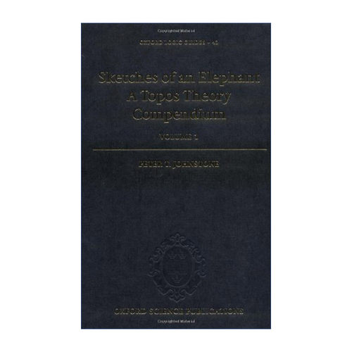 大象素描  英文原版 Sketches of an Elephant: A Topos Theory Compendium Topos理论纲要 两卷集 英文版 进口英语原版书籍