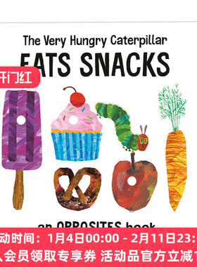 英文原版 The Very Hungry Caterpillar Eats Snacks 好饿的毛毛虫吃零食 艾瑞卡尔 儿童反义词早教启蒙认知绘本 英文版 进口书籍