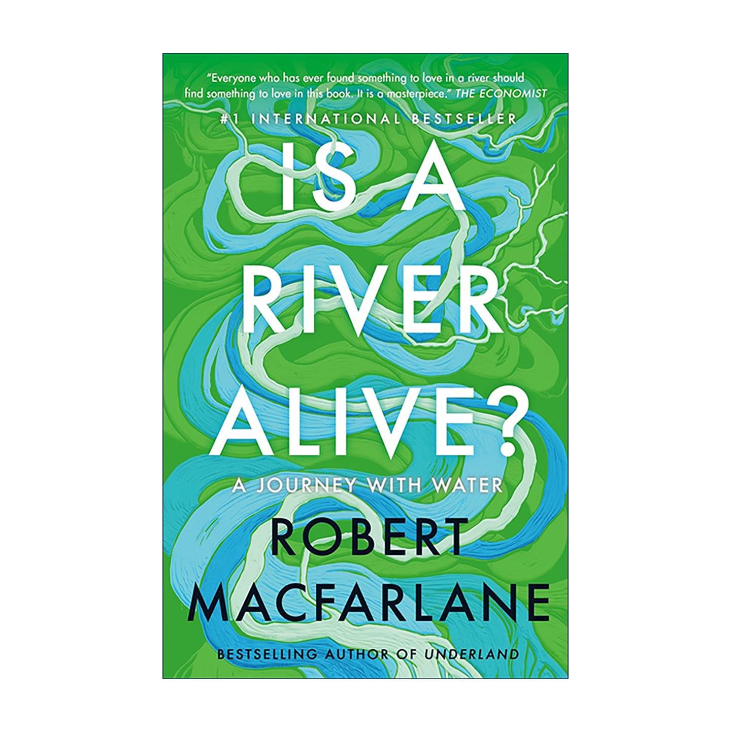 英文原版 Is a River Alive 河流是活的吗 深时之旅作者罗伯特·麦克法兰 卡内基奖长名单 倾听河流的声音与沉默 进口英语原版书籍