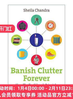 英文原版 Banish Clutter Forever 永别杂乱 牙刷法则如何改变你的生活 Sheila Chandra 英文版 进口英语原版书籍