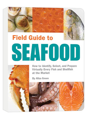 实地海鲜指南 英文原版 Field Guide to Seafood 如何在市场识别 选择几乎每一鱼类和贝类 Aliza Green 英文版 进口英语原版书籍