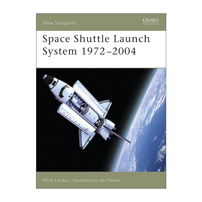 英文原版 Space Shuttle Launch System 1972–2004 航天飞机发射系统 先锋武器系列 英文版 进口英语原版书籍
