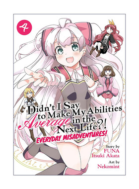 英文原版 Didn't I Say to Make My Abilities Average in the Next Life Everyday Misadventures Vol.4我不是说了能力要平均值么