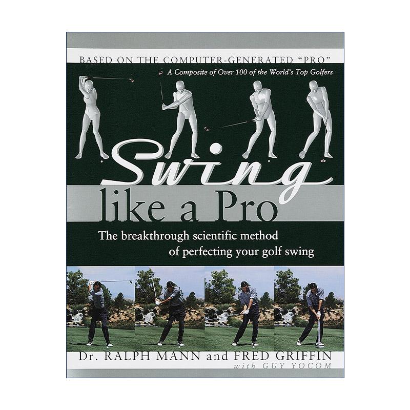 英文原版 Swing Like a Pro 像职业选手一样挥杆 完美高尔夫挥杆的突破性科学方法 Ralph Mann 英文版 进口英语原版书籍