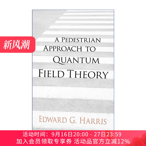量子场论的普通方法  英文原版 A Pedestrian Approach to Quantum Field Theory 物理学教授Edward G. Harris 进口英语原版书籍
