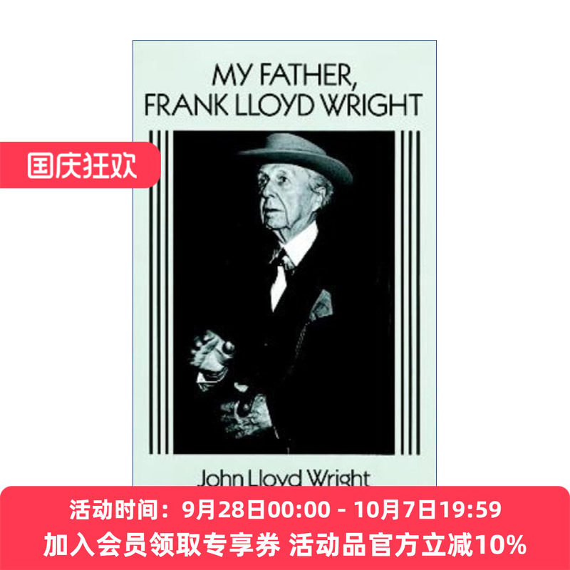 我的父亲弗兰克·劳埃德·赖特 英文原版 My Father Frank Lloyd Wright 美国现代建筑大师传记 John 英文版