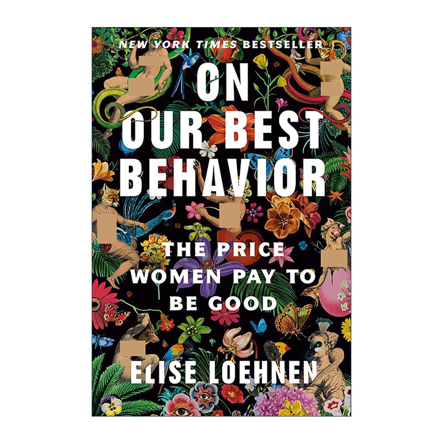 英文原版 On Our Best Behavior 论服德役 七宗罪和女人为行善付出的代价 Elise Loehnen 英文版 进口英语原版书籍