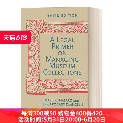 管理博物馆藏品的法律入门书 英文原版 A Legal Primer on Managing Museum Collections 第三版 诉讼案例研究 美国藏品管理宝典