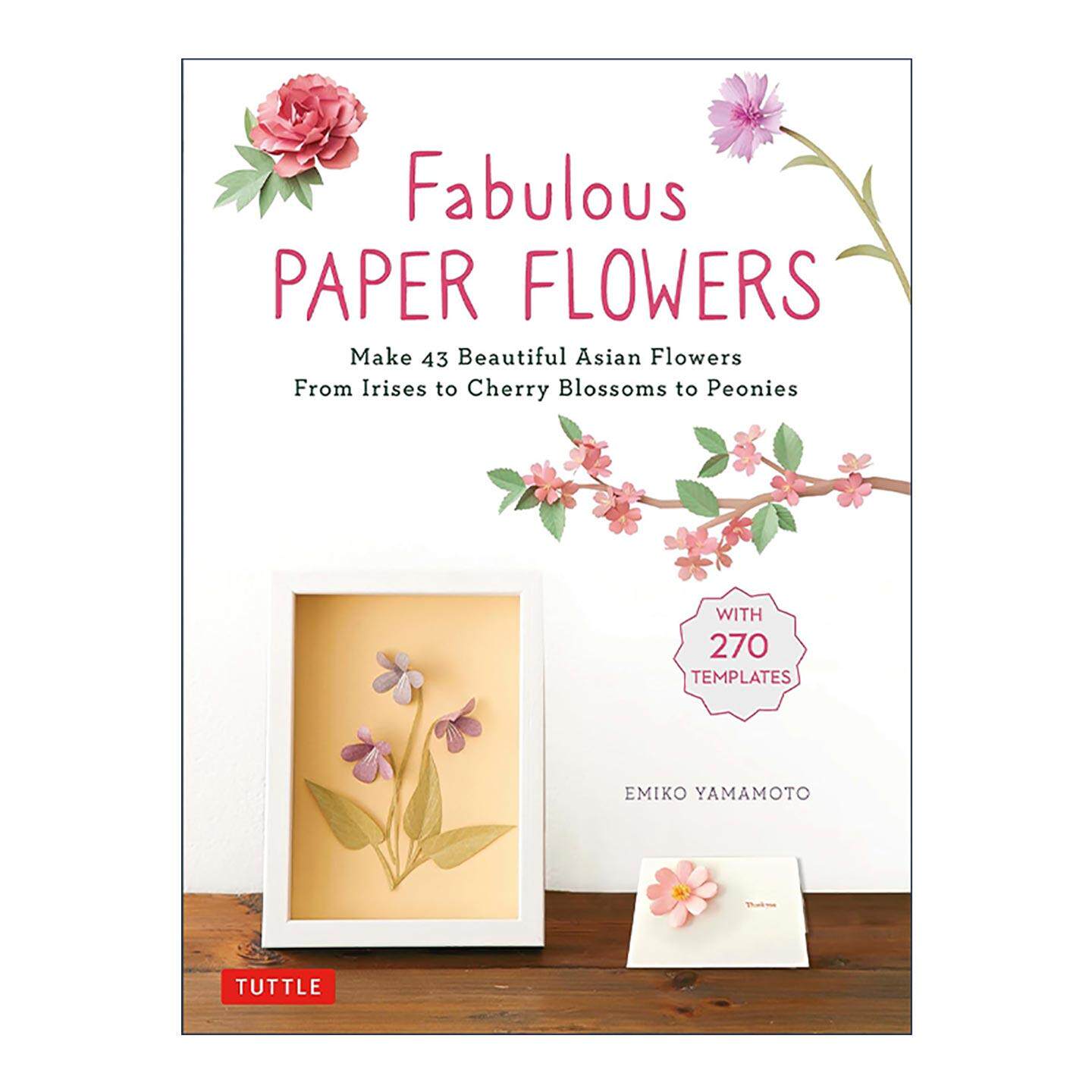 英文原版 Fabulous Paper Flowers 纸花制作指南 从鸢尾 樱花到牡丹 附270个描摹模板 英文版 进口英语原版书籍