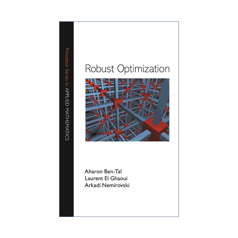 鲁棒优化  英文原版 Robust Optimization Princeton Series in Applied Mathematics Aharon Ben-Tal 精装 英文版 进口英语书籍