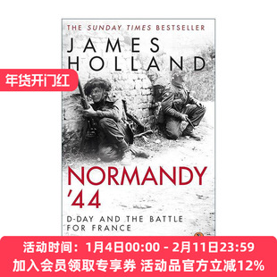 英文原版 Normandy‘44 诺曼底1944 登陆日与史诗般的77天法国战役 James Holland 英文版 进口英语原版书籍