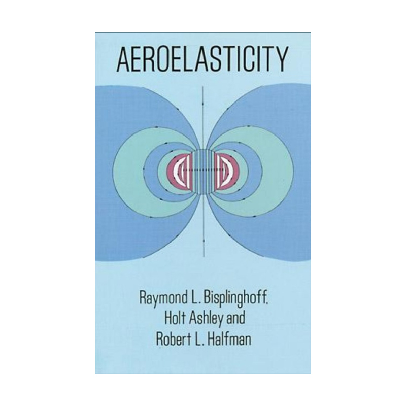 气动力弹性学 英文原版 Aeroelasticity 航空学 Raymond L. Bisplinghoff 英文版 进口英语原版书籍