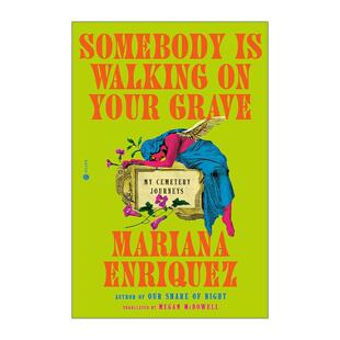英文原版 Somebody Is Walking on Your Grave 有人在你坟墓上走过 我的墓地之旅 火中遗物作者玛丽安娜·恩里克斯 精装 英文版