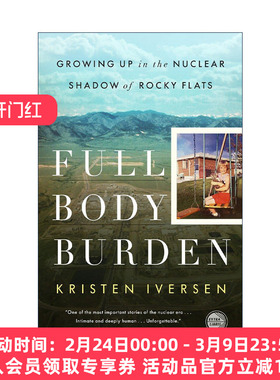 英文原版 Full Body Burden 我在核辐射中长大 美国历史传记 Kristen Iversen 英文版 进口英语原版书籍