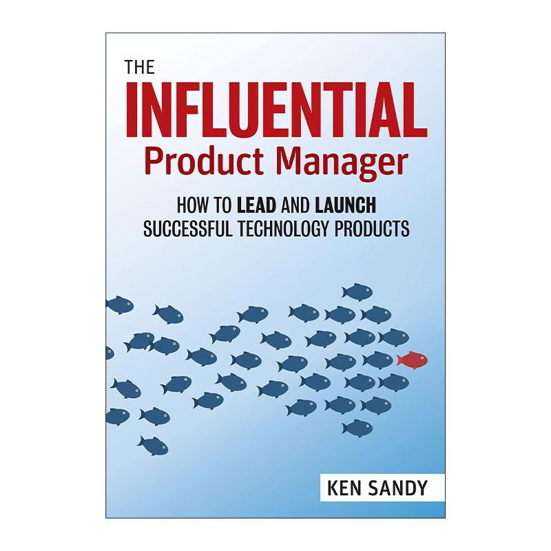 英文原版 The Influential Product Manager 有影响力的产品经理 如何领导和推出成功的技术产品 全面实用指南 进口英语原版书籍