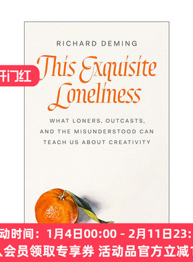英文原版 This Exquisite Loneliness 精致的孤独 孤独者 被排斥者和被误解者的创造力启示 传记 耶鲁大学教授Richard Deming 精装