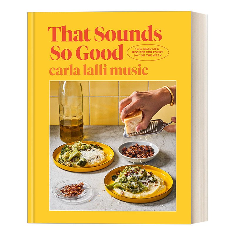 听起来真不错 英文原版 That Sounds So Good 一周中每日100种真实食谱 Carla Lalli Music 精装 英文版 进口英语原版书籍