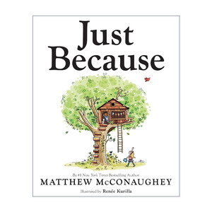 英文原版 Just Because 只是因为 儿童精装绘本 奥斯卡影帝 星际穿越男主Matthew McConaughey马修·麦康纳 进口英语原版书籍