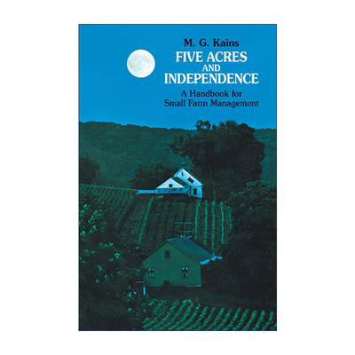 英文原版 Five Acres and Independence 五英亩与独立 小型农场管理手册 园艺学家Maurice G. Kains 英文版 进口英语原版书籍