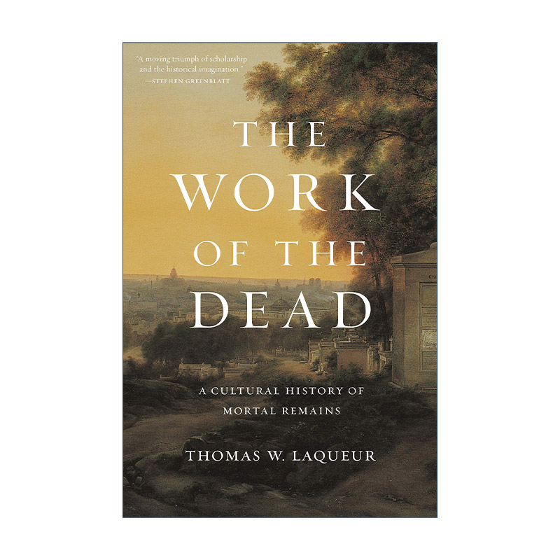 死者的工作 英文原版 The Work of the Dead 人类遗骸的文化史 Thomas W. Laqueur 英文版 进口英语原版书籍