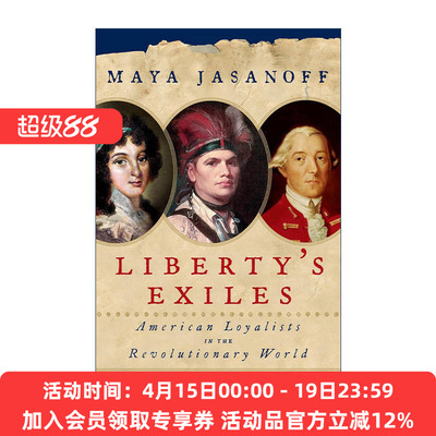 英文原版 Liberty's Exiles 自由的流亡者 帝国往事三部曲 永失美国与大英帝国的东山再起 Maya Jasanoff 英文版 进口英语原版书籍